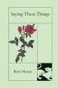 Saying These Things - Ronald Moran