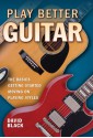 Play Better Guitar - David Black