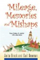 Mileage, Memories and Mishaps - Anita Brock, Gail, Newman