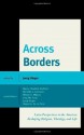 Across Borders: Latin Perspectives in the Americas Reshaping Religion, Theology, and Life - Joerg Rieger, Nestor O Miguez, Michelle A Gonzalez, Jung Mo Sung