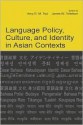 Language Policy, Culture, and Identity in Asian Contexts - Amy B.M. Tsui, James Tollefson