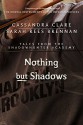 Nothing but Shadows - Sarah Rees Brennan, Cassandra Clare