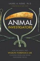 Animal Investigators - Laurel A. Neme Ph.D., Richard Leakey