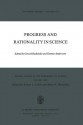 Progress and Rationality in Science - G. Radnitzky, G. Andersson, Robert S. Cohen