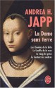 La Dame Sans Terre, Intégrale - Andrea H. Japp