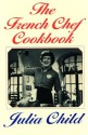 The French Chef Cookbook - Julia Child