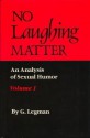 No Laughing Matter: An Analysis of Sexual Humor, Vol. 1 - Gershon Legman