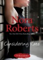 Considering Kate (Stanislaskis) - Nora Roberts