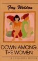 Down Among the Women - Fay Weldon