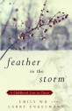 Feather in the Storm: A Childhood Lost in Chaos - Emily Wu, Larry Engelmann