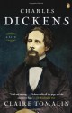 Charles Dickens: A Life - Claire Tomalin