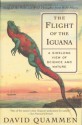 The Flight of the Iguana: A Sidelong View of Science and Nature - David Quammen