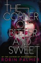 The Corner of Bitter and Sweet - Robin Palmer