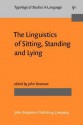 The Linguistics of Sitting, Standing and Lying - John Newman