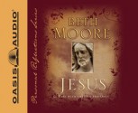 Jesus: 90 Days With the One and Only - Beth Moore, Renee Ertl