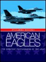 American Eagles: The Greatest Photographs of the USAF - Riccardo Niccoli