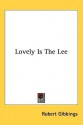 Lovely Is the Lee - Robert Gibbings