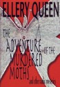 The Adventure of the Murdered Moths and Other Radio Mysteries - Ellery Queen