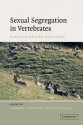 Sexual Segregation in Vertebrates - Kathreen Ruckstuhl, Peter Neuhaus