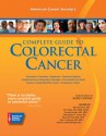 American Cancer Society's Complete Guide to Colorectal Cancer - American Cancer Society, Bernard Levin, Terri Ades, Katie Couric