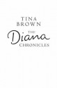 The Diana Chronicles - Tina Brown