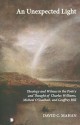 An Unexpected Light: Theology and Witness in the Poetry of Charles Williams, Micheal O'Siadhail, and Geoffrey Hill - David Mahan, Ben Quash