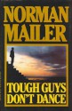 Tough Guys Don't Dance - Norman Mailer