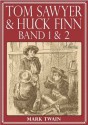 Tom Sawyer & Huck Finn (Beide Bände) (Illustriert) (German Edition) - Mark Twain, Henny Koch, True Williams, Edward Winsor Kemble