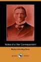 Notes of a War Correspondent (Dodo Press) - Richard Harding Davis