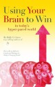 Using Your Brain to Win in today's hyper-paced world - Holly G. Green