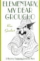 Elementary, My Dear Groucho - Ron Goulart