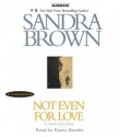 Not Even for Love - Sandra Brown, Barbara McCulloh