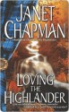 Loving the Highlander (Highlander, #2) - Janet Chapman