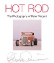 Hot Rod: The Photography of Peter Vincent - Peter Vincent