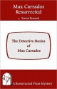 Max Carrados Resurrected: The Detective Stories of Max Carrados - Ernest Bramah