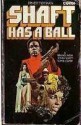 Shaft Has A Ball - Ernest Tidyman