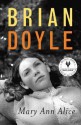 Mary Ann Alice - Brian Doyle