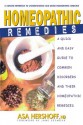 Homeopathic Remedies: A Quick and Easy Guide to Common Disorders and Their Homeopathic Remedies - Asa Hershoff