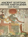 Ancient Egyptian Myths and Legends - Lewis Spence