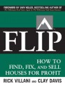 FLIP: How to Find, Fix, and Sell Houses for Profit - Rick Villani, Clay Davis, Jay Papasan