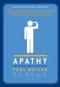 Apathy and Other Small Victories - Paul Neilan