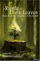 A Rustle of Dark Leaves: Tales from the Shadow of the Forest - Inanna Gabriel, Seth Drake, Jenni Wiltz, Hall Jameson, Vince Darcangelo, Sharon M. White, Suzanne J. Willis, Gail Sosinsky Wickman, J.J. Beazley, C.L. Tice, Darla J. Bowen, Gerri Leen, Tristan Sargent, Alexis A. Hunter, LaShawn M. Wanak, David Murphy, Cory Thomas Hutches