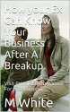 How Your Ex Can Know Your Business After A Breakup.: Visit PrivateLifeNow.com For free cupons. - M White