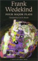 Four Major Plays - Frank Wedekind, Carl L. Mueller