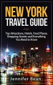 New York City Travel Guide: Top Attractions, Hotels, Food Places, Shopping Streets and Everything You Need to Know - Jennifer Bean