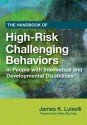 The Handbook of High-Risk Challenging Behaviors in People with Intellectual and Developmental Disabilities - James K. Luiselli, Peter Sturmey