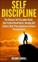 Self Discipline: The Ultimate Self Discipline Guide - How To Build Good Habits, Develop Self Control, Beat Procrastination & Achieve Personal Goals (Willpower, ... Self Confidence, The Power of Habits) - Richard Carroll, Self Discipline, Self Discipline Guide, Self Confidence, Time Management, Procrastination, Self Control, Self Discipline Books