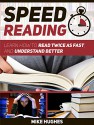 Speed Reading: Learn How to Read Twice as Fast, and Understand Better (Speed Reading, speed reading for experts,speed reading techniques) - Mike Hughes
