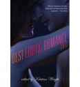 Best Erotic Romance 2013 - Kristina Wright, Saskia Walker, Kristina Lloyd, Victoria Blisse, Torrance Sené, A.M. Hartnett, Nina Reyes, Crystal Jordan, Dominic Santi, Nikki Magennis, Heidi Champa, Teresa Noelle Roberts, Catherine Paulssen, Donna George Storey, Jeanette Grey, Geneva King, Kate Pearce