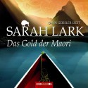 Das Gold der Maori - Sarah Lark, Dana Geissler